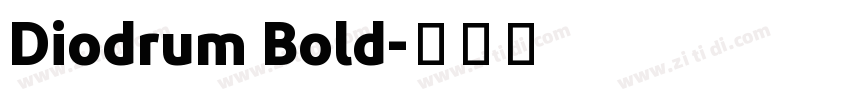 Diodrum Bold字体转换